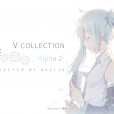 VOCALOID作品精选集《V Collection -Alpha 2-》